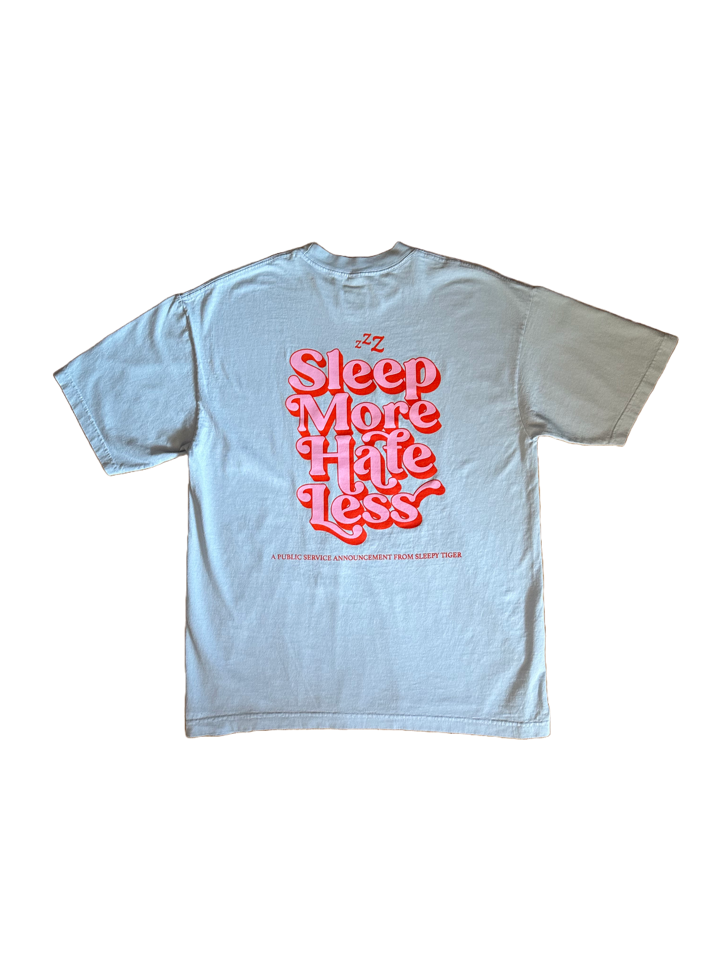 Sleep More Hate Less T-Shirt