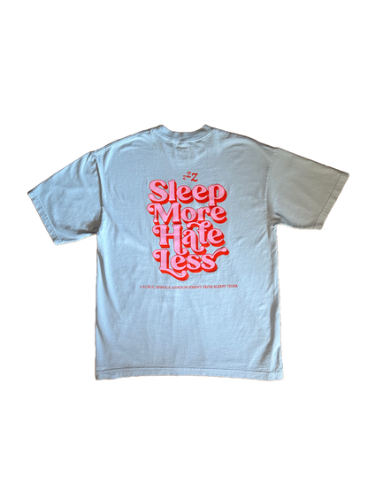 Sleep More Hate Less T-Shirt