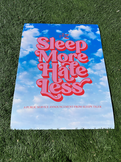 Sleep More Hate Less Poster