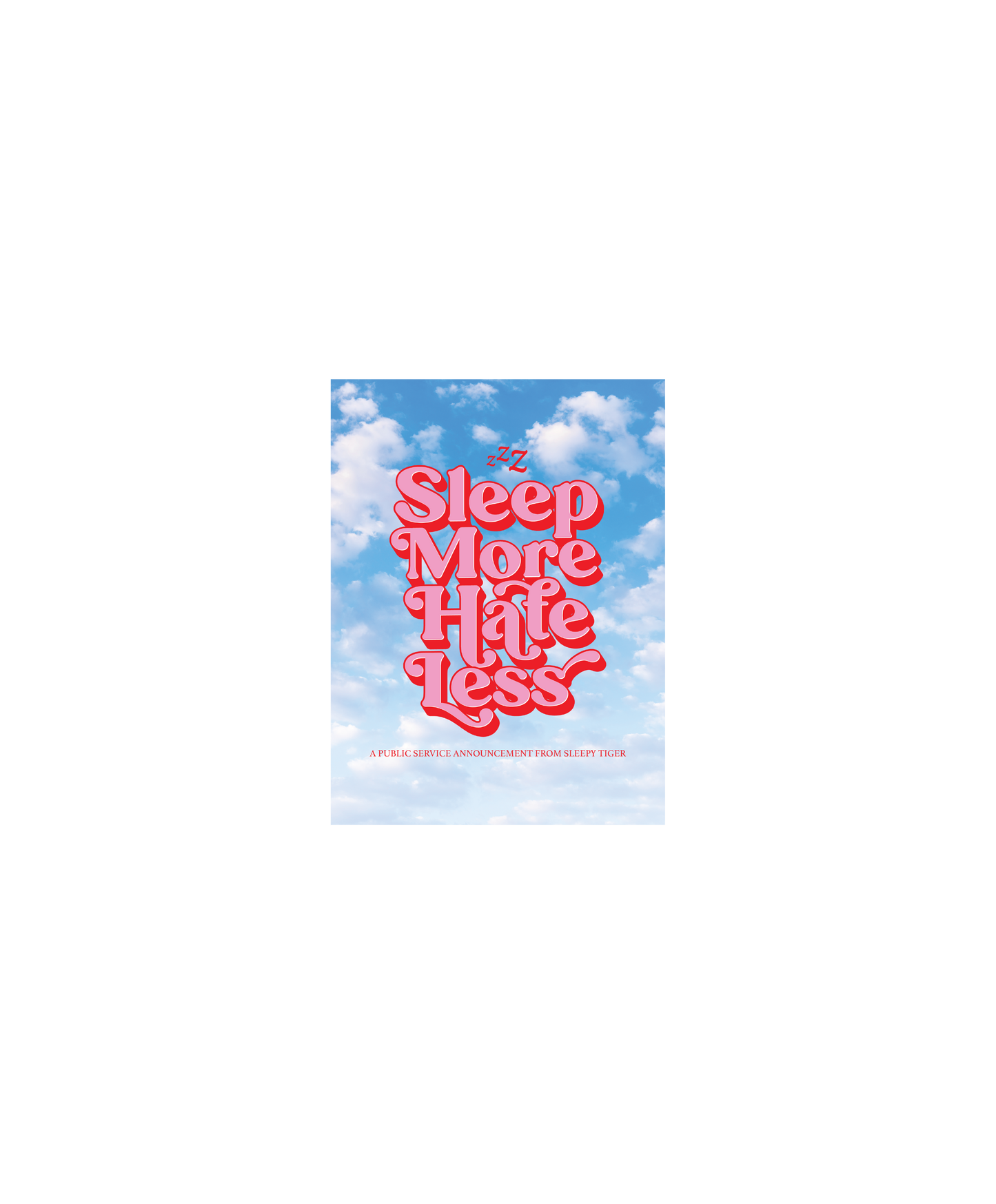 Sleep More Hate Less Poster