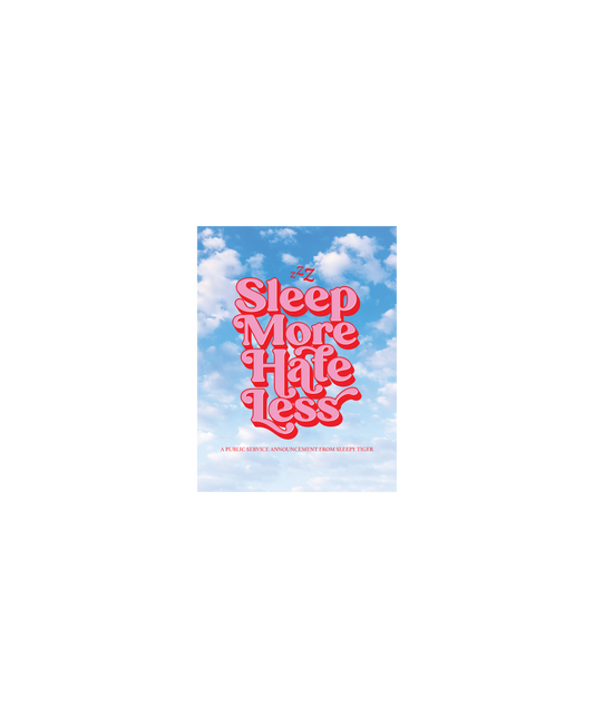 Sleep More Hate Less Poster